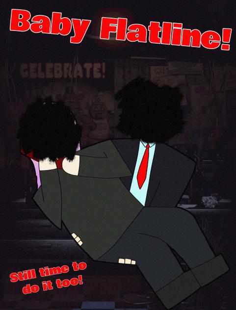 Baby Flatline!