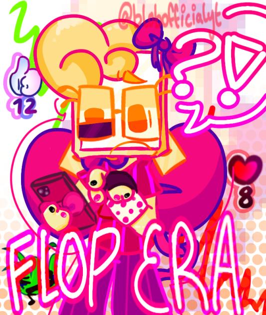 FLOP ERA ~  ☆ ၄•၃ ~🪞🎀