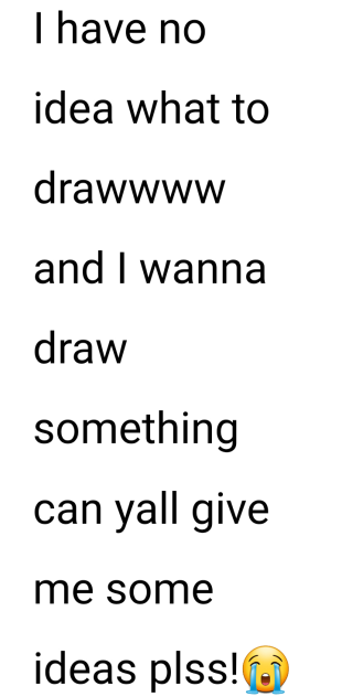 I need ideasss