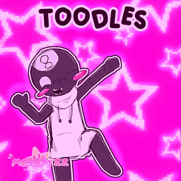 TOODLES!