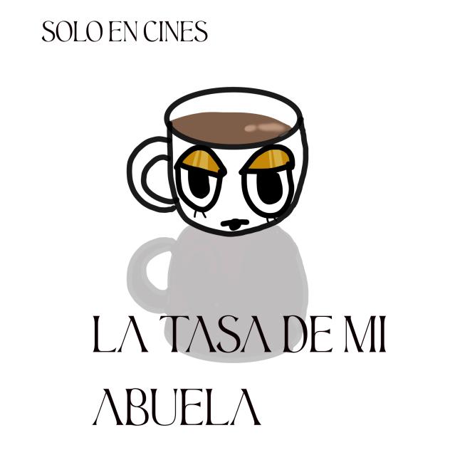 la tasa de mi abuela sólo en cines!!