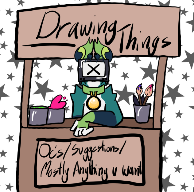 DRAWING THINGS cause I’m bored