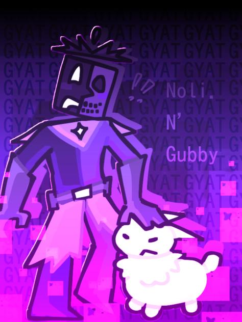 Noli N' Gubby!