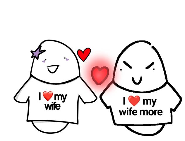 I ❤️ My Wife More