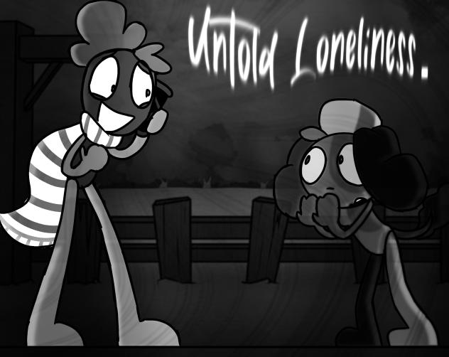 Untold Loneliness. — FNF