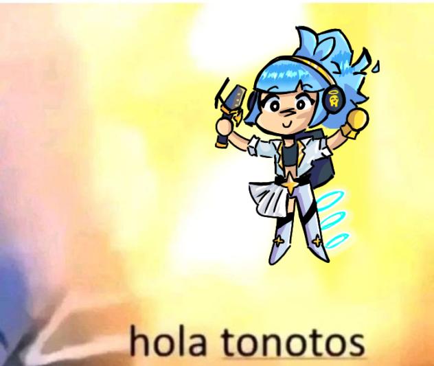 hola tonotos