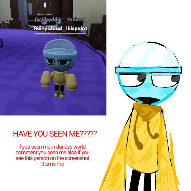 HAVE YOU SEEN ME!!!!!!!!!!!!!!!!!!!!!!!!