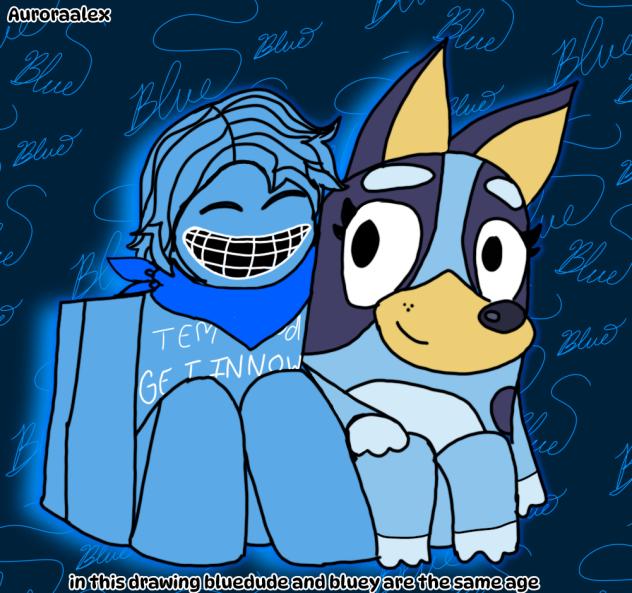bludude and bluey