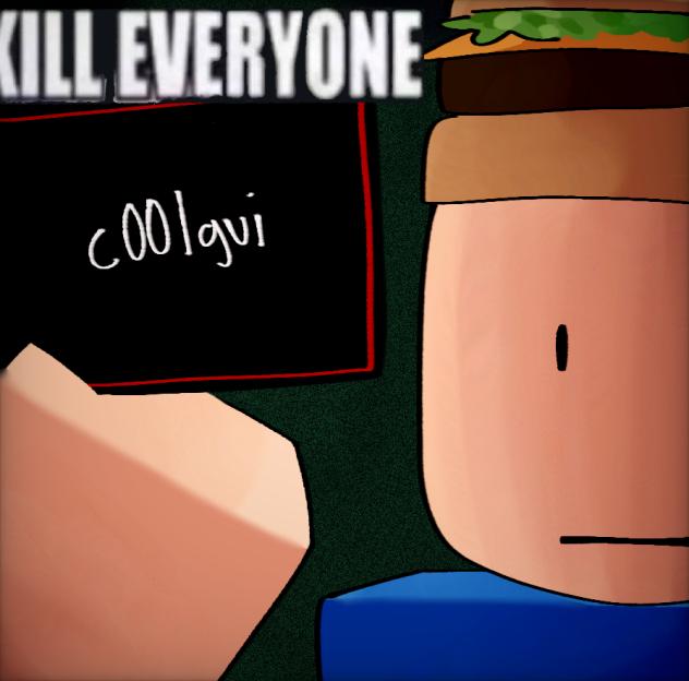 KILL EVERYONE