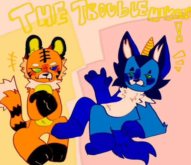 Trouble Makers!