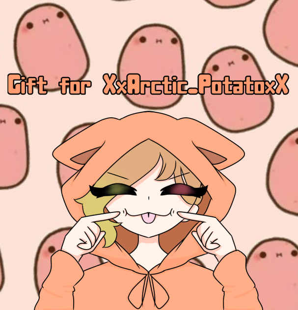 Gift for XxArctic_PotatoxX ❤️
