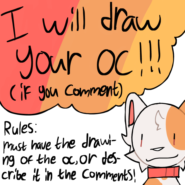 I will draw your oc, if you comment!!