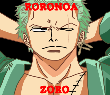 RORONOA ZORO