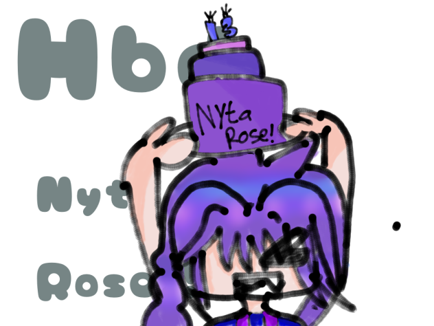 Hbd nyta Rose!!!!!