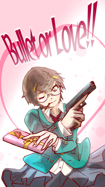 Bullet or Love !!