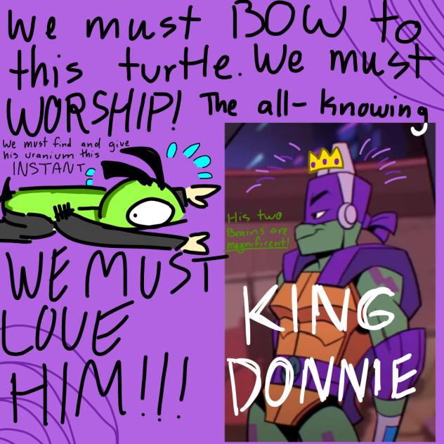 We must worship King Donnie