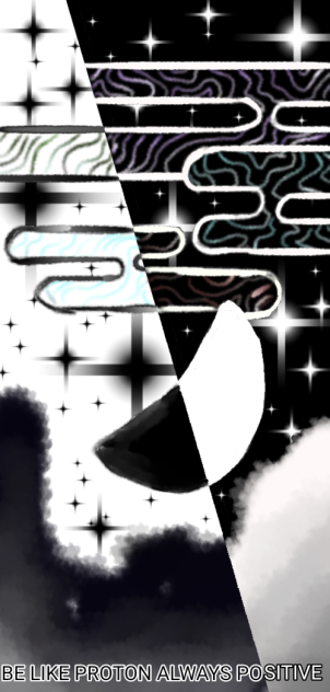 Be like a proton always positive