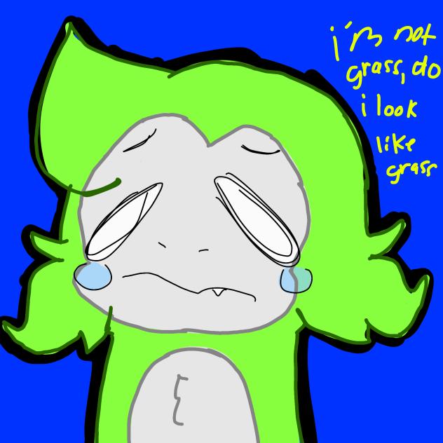 Do I really look like grass