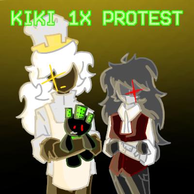 KIKI 1X PROTEST !!!