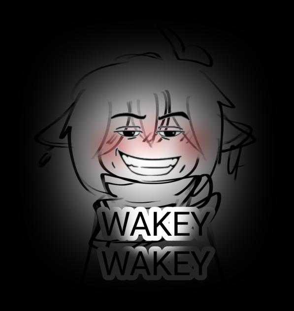 WAKEY WAKEY