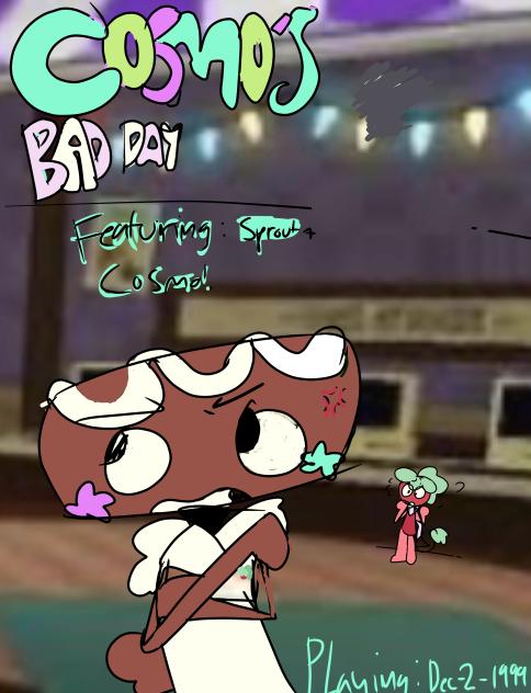 Cosmo’s bad day..
