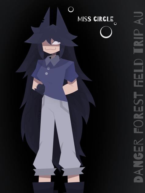Miss Circle Danger Forest field trip AU
