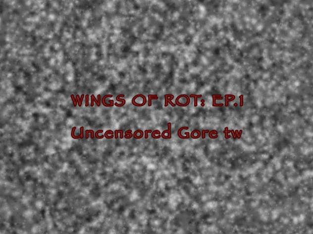 Wings of Rot ep.1 part four