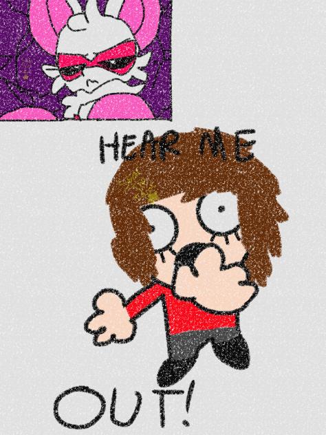 HEAR ME OUT, OMG