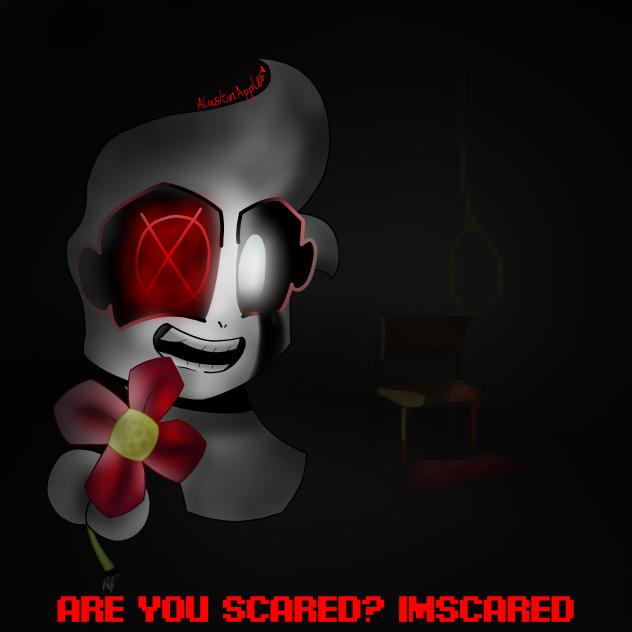 Are you scared, Imscared