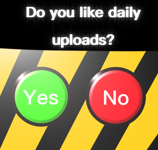 Do You Like Daily Uploads