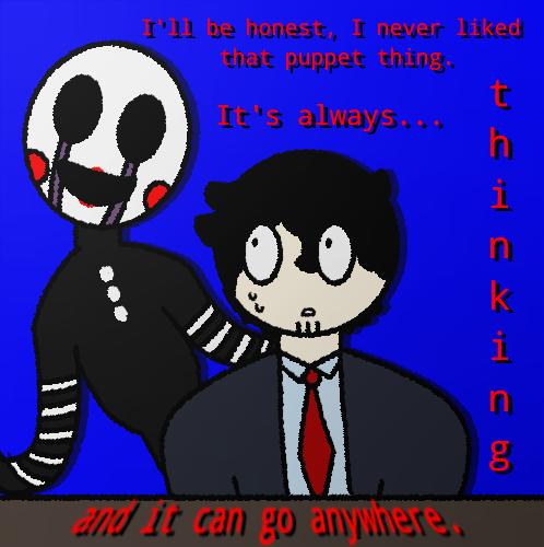 it's always... thinking.