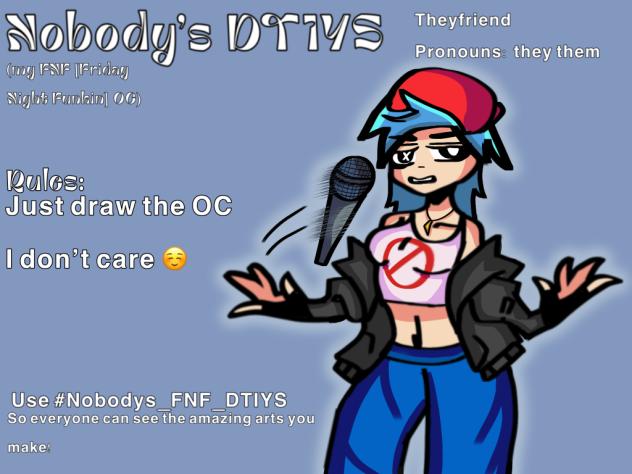 Nobody’s Friday Night Funkin’ DTIYS