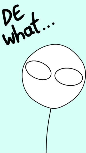 De what...
