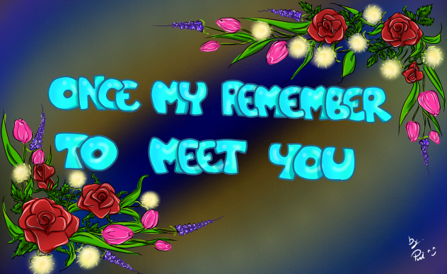 Once my remember.