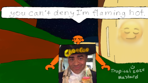 I'm flaming hot