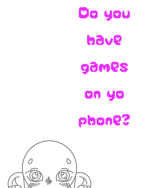 Do you have games on yo phone base