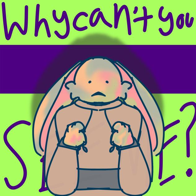 “Why can’t you see me”