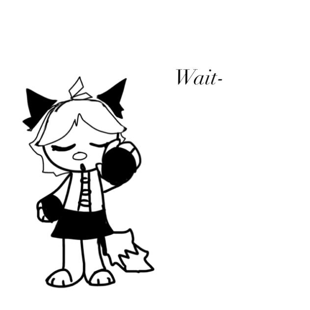 Wait~