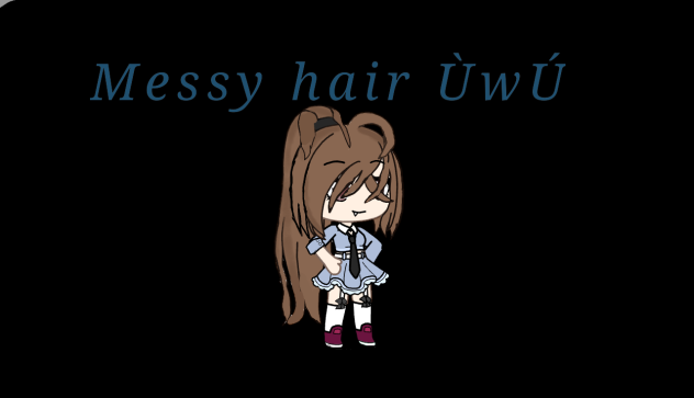 Messy Hair ÙwÚ