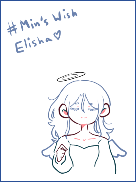 Min's wish Elisha!