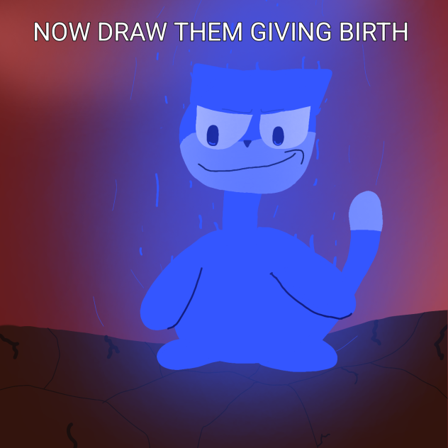 Now Draw Them Giving Birth