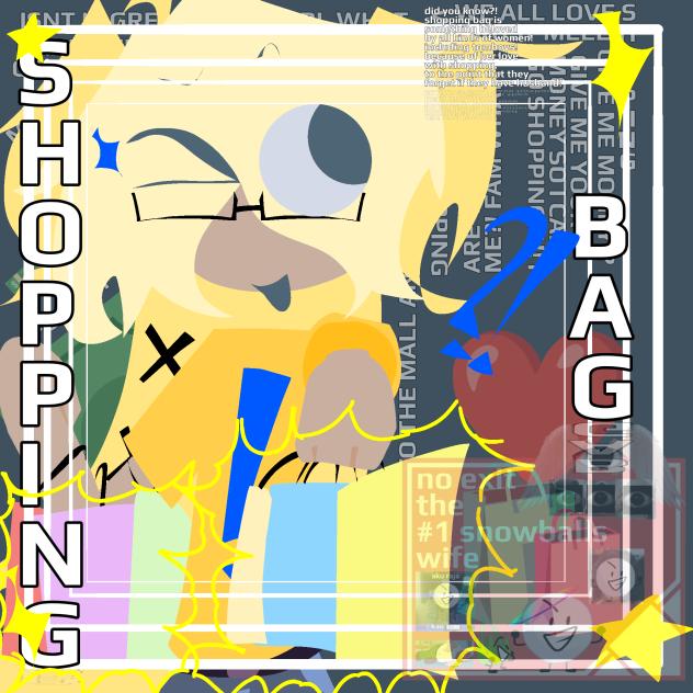 SHOPPING BAGS!1!1!