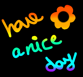 have a nice day 🌺