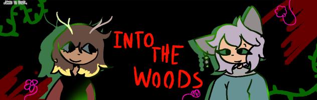 FA FOR INTO THE WOODDDDDDDSSS