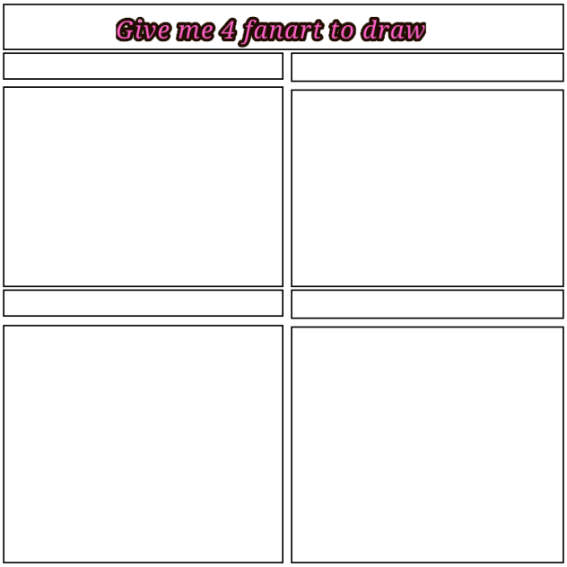 Give me 4 fanart to draw