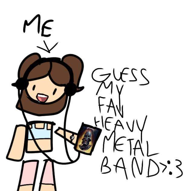 guess my fav heavy metal band