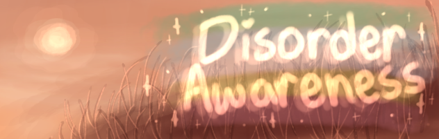 Disorder Awareness Banner Entry!