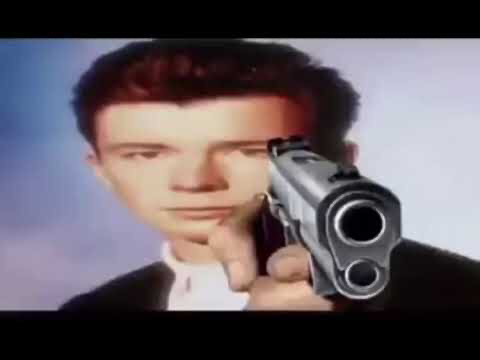 Rick astley with a gun