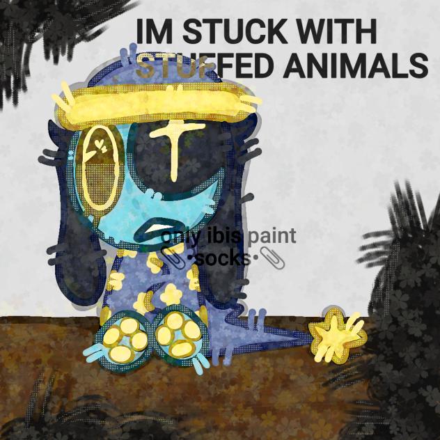 STUCK WITH STUFFED ANIMALS