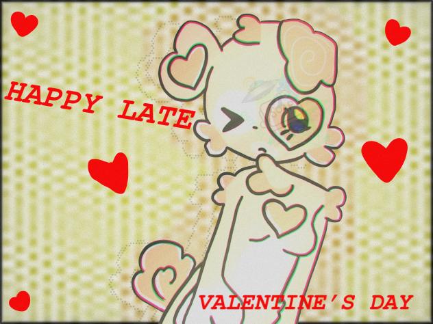 HAPPY LATE VALENTINES DAY